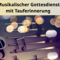 Nord-Regio Sommerkirche: Musikalischer Gottesdienst mit Tauferinnerung – Sonntag, 12.07.2026 10:30 Uhr